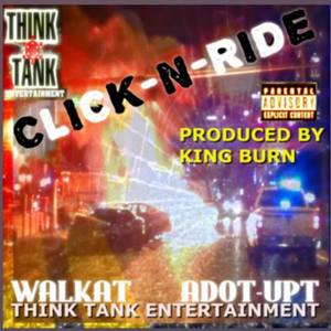 Click n Ride (feat. Adot-upt, Walkat & King Burn) [Explicit]