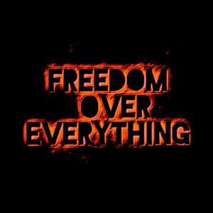Freedom Over Everything (feat. Ghost AKA Senseless) (Explicit)