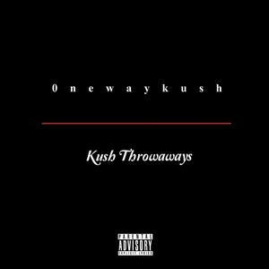 Kush Throwaways (Explicit)