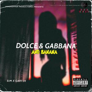 Dolce & Gabbana And Banana(feat. Gary2k) (Explicit)