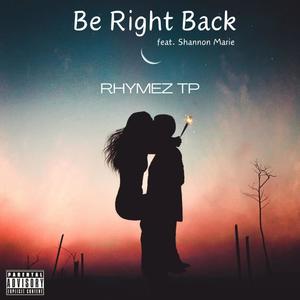 Be Right Back (feat. Shannon Marie) [Explicit]