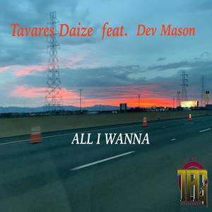 All I Wanna(feat. Dev Mason)