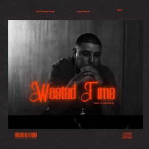 Wasted Time(feat. Kyng Rome) (Explicit)