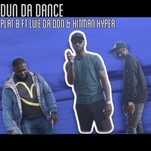 Dun da Dance(feat. Luie Da Don & Hitman Hyper)