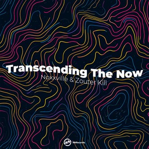 Transcending The Now