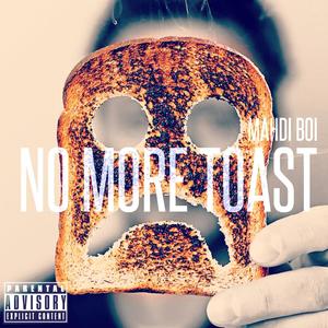 No More Toast (Explicit)