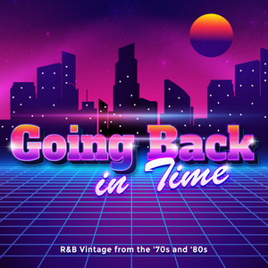 Going Back in Time - R&B Vintage from the '70s and '80s