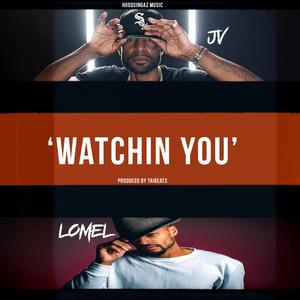 Watchin' You(feat. Lomel)