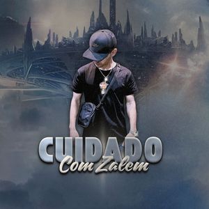 Cuidado com Zalem