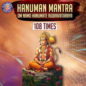 Hanuman Mantra - Om Namo Hanumate Rudravataraya 108 Times