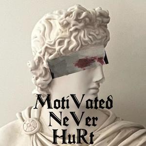 Motivated Never Hurt (Explicit)