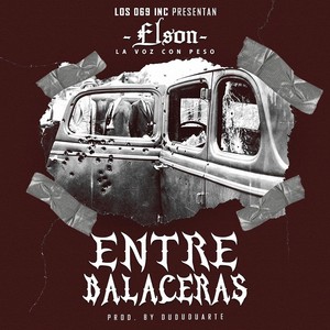 Entre Balaceras (Explicit)