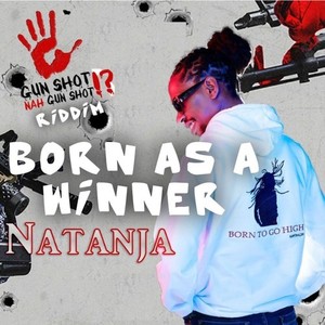Born as a Winner(Gun Shot Nah Gunshot Riddim) (Explicit)