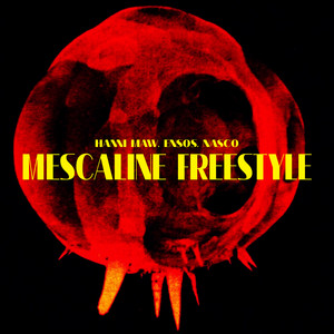 Mescaline Freestyle (Explicit)