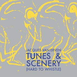 Tunes & Scenery (Hard To Whistle)