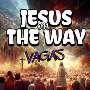 JESUS ON THE WAY