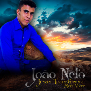 Jesus transformou meu viver