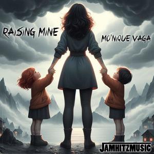 Raising Mine (feat. Mo'Nique Vaga)