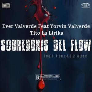 Sobredoxis Del Flow (feat. Ever Valverde, Yorvin Valverde & Tito La Lirika)