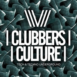 Clubbers Culture: Tech & Techno Underground