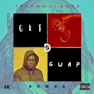 Get D Gwap (feat. BOMBA) [Explicit]