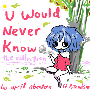 U Would Never Know: The Collection (Explicit)