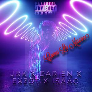 Como Lo Mueve(feat. Exzot, Darien & Isaac) (Explicit)