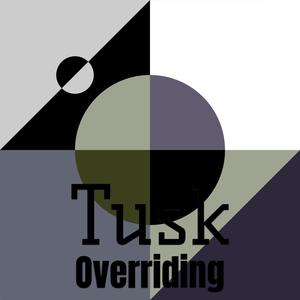 Tusk Overriding