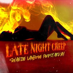 Late Night Creep (feat. Lambo4oe & Fivestardjay) [Explicit]
