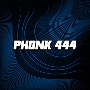 PHONK 444