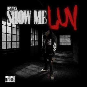 Show me luv (feat. Shaunfinnasnap) (Explicit)