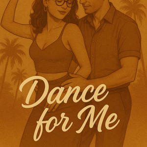 Dance For Me (Explicit)
