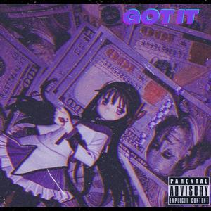 Got It (feat. Dwreck & Prerollkeloo) [Explicit]