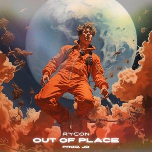 OUT OF PLACE