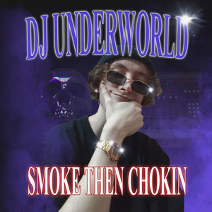 Smoke Then Chokin (Explicit)