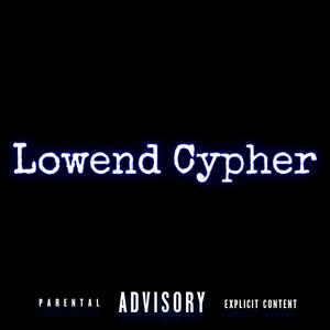 Lowend cypher (feat. Lilt.turntt, Nevlow & rjturntt) (Explicit)