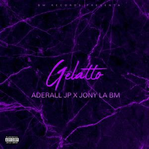 Gelatto (feat. Aderall JP & Jony La Bm)
