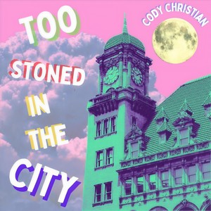 Too Stoned in the City