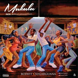 Mukulu (feat. Sugarguana) [Explicit]