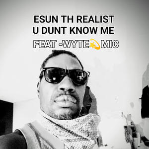 U DUNT KNOW ME Pt. 2 (feat. WYTE MIC) (Explicit)