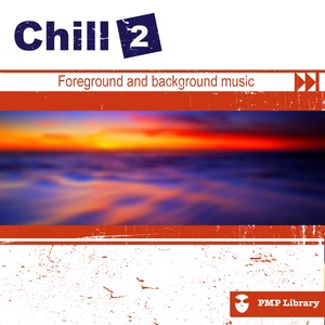 PMP Library: Chill, Vol. 2 (Foreground and Background Music for Tv, Movie, Advertising and Corporate Video)