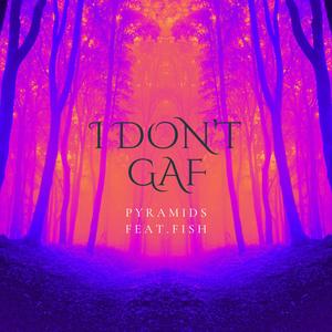 I DON'T GAF (feat. F15H) [Explicit]