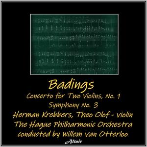 Badings: Concerto for Two Violins, NO. 1 - Symphony NO. 3