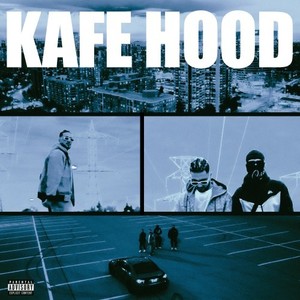 Kafe Hood (Explicit)