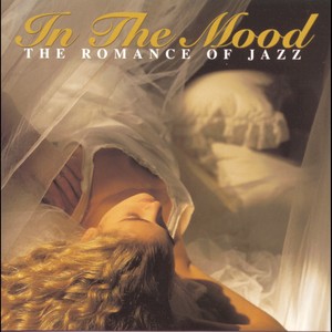 In The Mood - The Romance Of Jazz