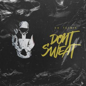 Don´t Sweat (Explicit)