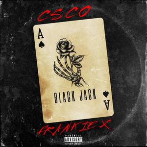 Black Jack (feat. Frankie X) (Explicit)