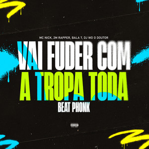 Vai Fuder Com a Tropa Toda (Explicit)