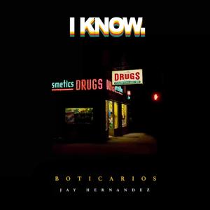 I Know (feat. Jay Hernandez) [Explicit]