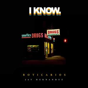 I Know (feat. Jay Hernandez) (Explicit)